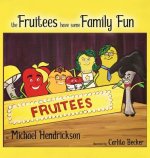 Fruitees Have Some Family Fun