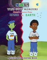 Wise Guys Memoirs... Mucus's Journey From Space To Earth