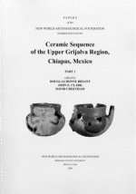 Ceramic Sequence of the Upper Grijalva Region, Chiapas, Mexico, Volume 67: Number 67 Part 1 & Part 2