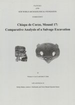 Chiapa de Corzo, Mound 17, Volume 80: Comparative Analysis of a Salvage Excavation, Number 80