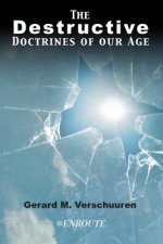 The Destructive Doctrines of Our Age