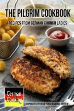 Pilgrim Cookbook - Recipes from German Church Ladies