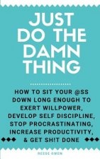 Just Do The Damn Thing