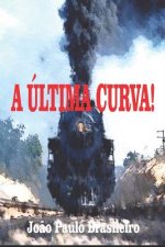 A Última Curva!