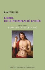 Llibre de Contemplació En Déu: L'Arbre de la Fe I de la Raó