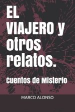 EL VIAJERO y otros relatos.: Cuentos de Misterio