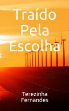 Traído Pela Escolha: Cinzas e Chama