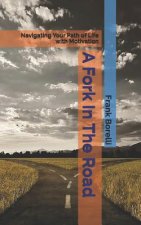 A Fork in the Road: Navigating Your Path of Life with Motivation