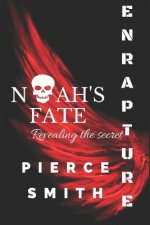 Enrapture: Noah's Fate: A Gay Paranormal Tale with a Difference... an Epic Romance!
