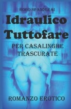 Idraulico Tuttofare: Per casalinghe trascurate