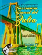 Diccionario General del Zulia: Tomo IV: de la Letra R a la Letra Z