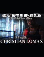 Grind: A Man of God... a Man on a Mission.
