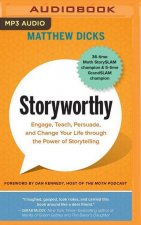 Storyworthy: Engage, Teach, Persuade, and Change Your Life Through the Power of Storytelling