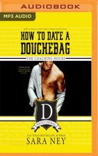 How to Date a Douchebag: The Coaching Hours