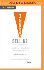 Inbound Selling: How to Change the Way You Sell to Match How People Buy