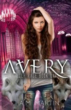 Avery: Wolf Rage Book One