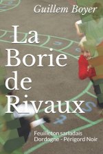 La Borie de Rivaux: Feuilleton sarladais