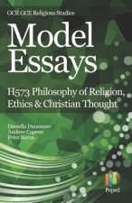 Model Essays for OCR GCE Religious Studies: H573 Philosophy of Religion, Ethics & Christian Thought