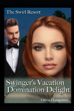 The Swirl Resort Swinger's Vacation: Domination Delight
