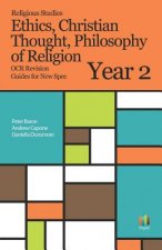 Religious Studies: Philosophy of Religion, Ethics, Christian Thought OCR Revision Guides New Spec Year 2