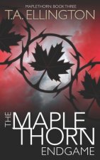 The Maplethorn Endgame