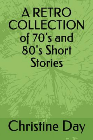 A Retro Collection of 70's and 80's Short Stories