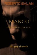 Marco Meine Reise Der Lust: Die Ganze Geschichte