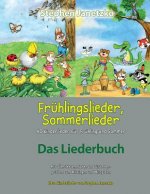 Frühlingslieder, Sommerlieder - 40 Kinderlieder Für Frühling Und Sommer: Das Liederbuch Mit Allen Texten, Noten Und Gitarrengriffen Zum Mitsingen Und