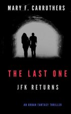 The Last One: JFK Returns