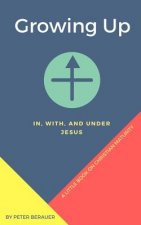 Growing Up: In, With, and Under Jesus