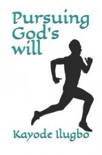 Pursuing God's Will