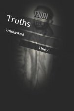 Unmasked Truths