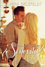 ?Seria mi novia, senorita?