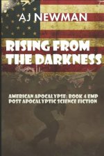 Rising from the Darkness: American Apocalypse: Book 4 EMP Post Apocalyptic Science Fiction