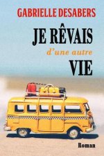Je r?vais d'une autre vie