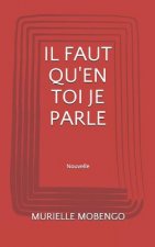Il Faut Qu'en Toi Je Parle: (nouvelle)