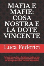 Mafia E Mafie: COSA NOSTRA E LA DOTE VINCENTE: Aristocrazia prima e borghesia mafiosa poi: la nascita e il lungo cammino Stato-mafia