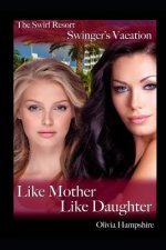 The Swirl Resort, Swinger's Vacation, Like Mother, Like Daughter