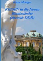 Reisen in Die Neuen Bundesländer: (ehemals Ddr)