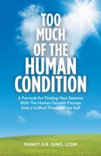 Too Much of the Human Condition