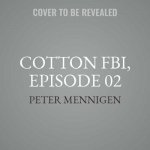 Cotton Fbi, Episode 02: Countdown