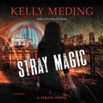 Stray Magic: A Strays Novel
