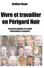 Vivre et travailler en Périgord Noir: Economie. Faits et analyses.