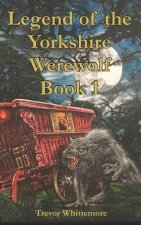 Legend of the Yorkshire Werewolf: Book I