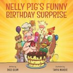 Nelly Pigs Funny Birthday Surprise