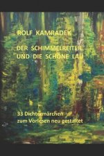 Der Schimmelreiter Und Die Schöne Lau: 33 Dichtermärchen Zum Vorlesen Neu Gestaltet