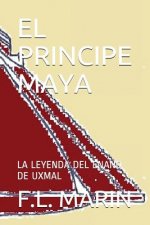 El Principe Maya: La Leyenda del Enano de Uxmal