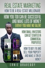 Realestate Marketing How to Be a Real Estate Millionaire How You Too Can Be Successful and Make Lots of Money Even If You Have No Talent How Small Inv
