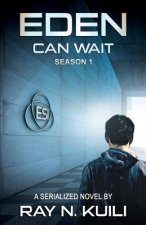 Eden Can Wait, Season 1: Episodes 1-7
