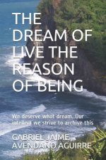 Dream of Live the Reason of Being